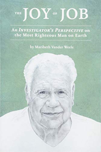 cover image The Joy of Job: An Investigator’s Perspective on the Most Righteous Man on the Earth