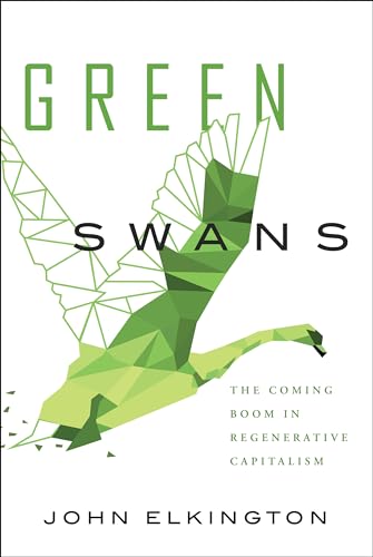 cover image Green Swans: The Coming Boom in Regenerative Capitalism 
