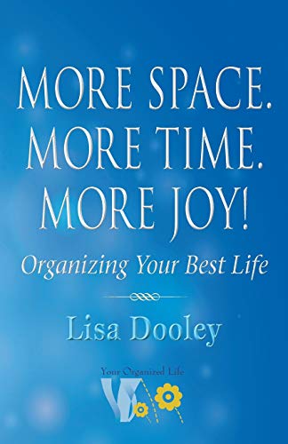 cover image More Space. More Time. More Joy!: Organizing Your Best Life
