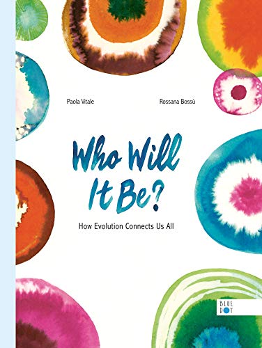 cover image Who Will It Be? How Evolution Connects Us All