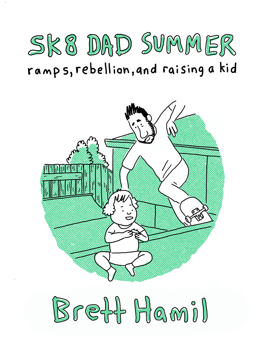 cover image SK8 Dad Summer: Ramps, Rebellion, and Raising a Kid