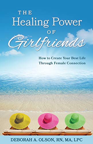 cover image The Healing Power of Girlfriends: How to Create Your Best Life Through Female Connection