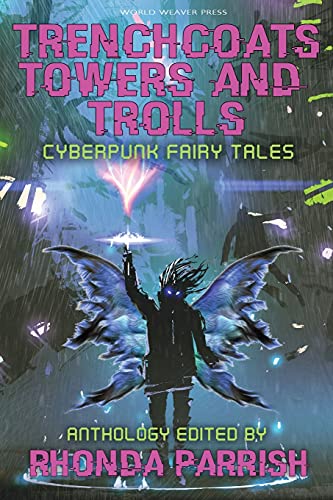 cover image Trenchcoats, Towers, and Trolls: Cyberpunk Fairy Tales