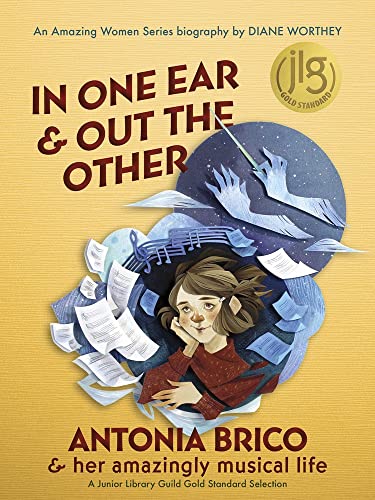 cover image In One Ear and Out the Other: Antonia Brico and Her Amazingly Musical Life (Amazing Women)