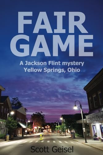 cover image Fair Game: A Jackson Flint Mystery, Yellow Springs, Ohio