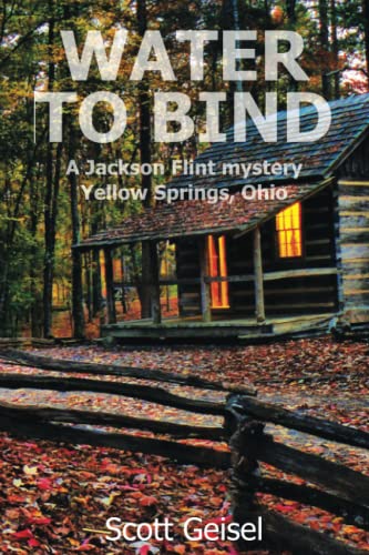 cover image Water to Bind: A Jackson Flint Mystery, Yellow Springs, Ohio