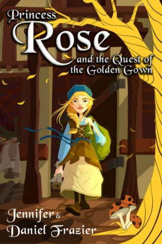cover image Princess Rose and the Quest of the Golden Gown