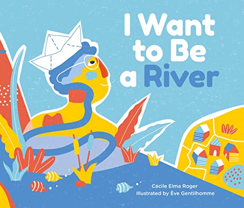 cover image I Want to Be a River