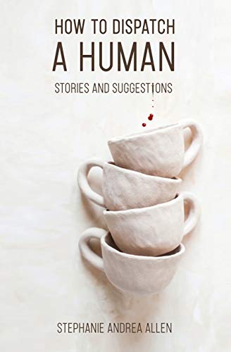 cover image How to Dispatch a Human: Stories and Suggestions