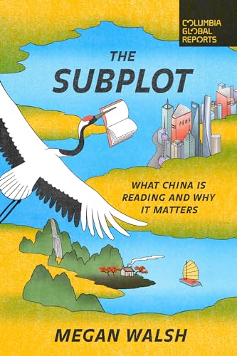 cover image The Subplot: What China Is Reading and Why It Matters