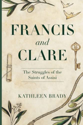 cover image Francis and Clare: The Struggles of the Saints of Assisi