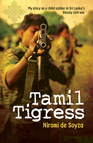 cover image Tamil Tigress: 
My Story as a Child Soldier in 
Sri Lanka’s Bloody Civil War