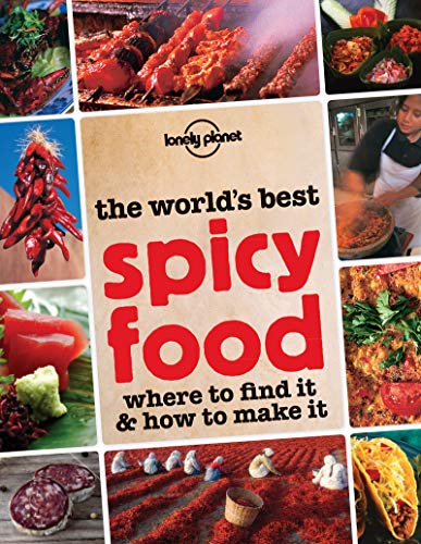 cover image The World's Best Spicy Food: Where to Find It & How to Make It