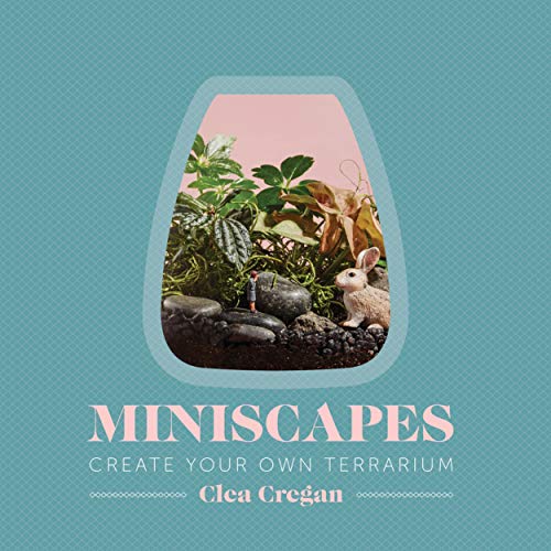 cover image Miniscapes: Create Your Own Terrarium