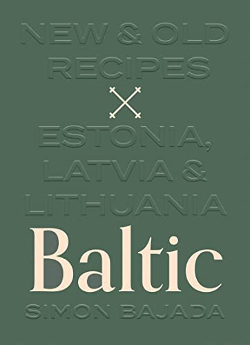 cover image Baltic: New and Old Recipes from Estonia, Latvia and Lithuania