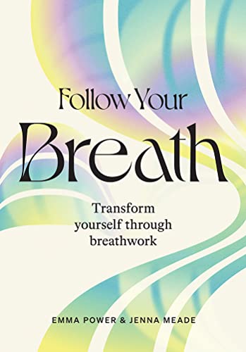 cover image Follow Your Breath: Transform Yourself Through Breathwork
