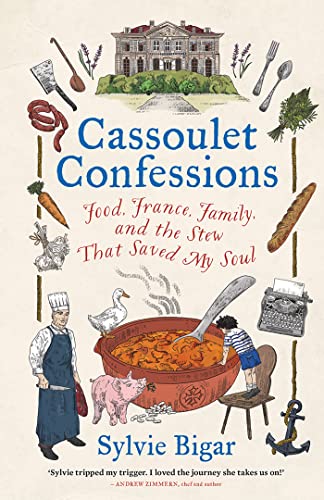 cover image Cassoulet Confessions: Food, France, Family and the Stew That Saved My Soul
