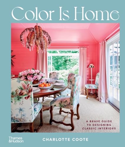 cover image Color Is Home: A Brave Guide to Designing Classic Interiors 