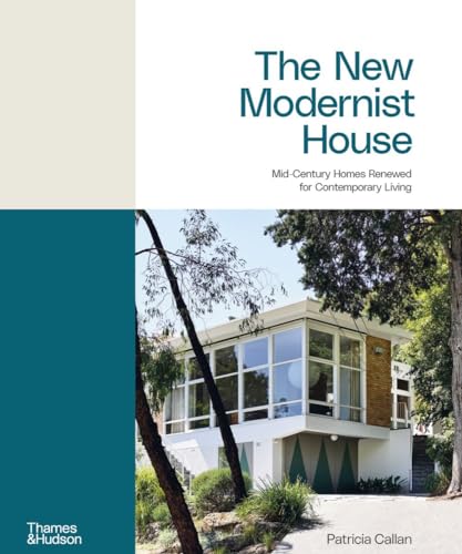 cover image The New Modernist House: Mid-Century Homes Renewed for Contemporary Living