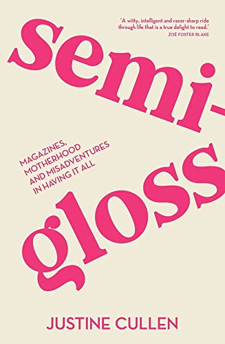 cover image Semi-Gloss: Magazines, Motherhood, and Misadventures in Having It All