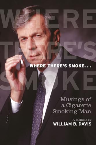 cover image Where There’s Smoke... Musings of a Cigarette Smoking Man