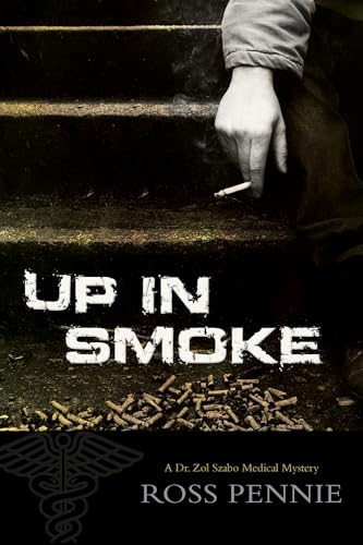 cover image Up in Smoke: A Dr. Zol Szabo Medical Mystery