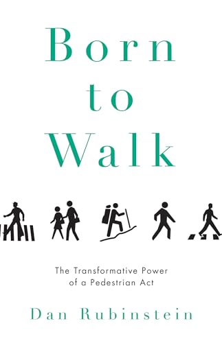 cover image Born to Walk: The Transformative Power of a Pedestrian Act