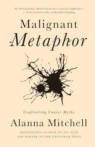cover image Malignant Metaphor: Finding the Hidden Meaning of Cancer