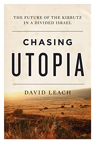 cover image Chasing Utopia: The Future of the Kibbutz in a Divided Israel