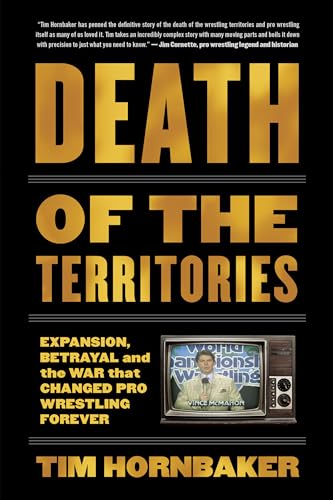 cover image Death of the Territories: Expansion, Betrayal and the War That Changed Pro Wrestling Forever