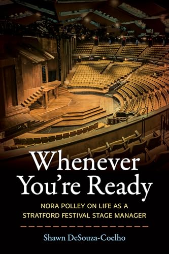 cover image Whenever You’re Ready: Nora Polley on Life as a Stratford Festival Stage Manager