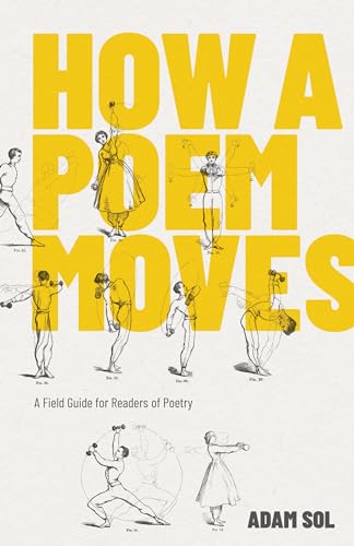 cover image How a Poem Moves: A Field Guide for Readers Afraid of Poetry