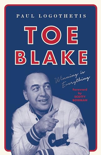 cover image Toe Blake: Winning Is Everything 