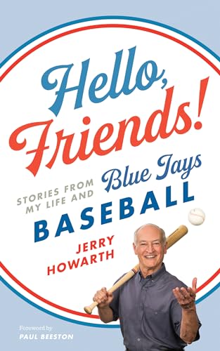 cover image Hello Friends: Stories from My Life and Blue Jays Baseball