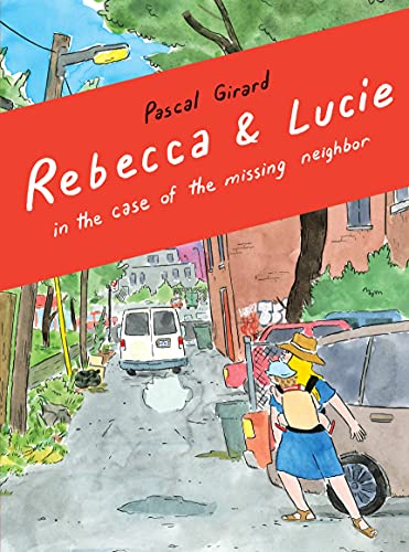 cover image Rebecca & Lucie in the Case of the Missing Neighbor