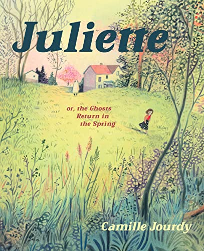 cover image Juliette, or The Ghosts Return in the Spring