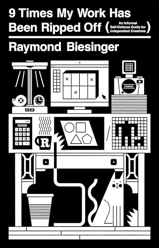 cover image 9 Times My Work Has Been Ripped Off: An Informal Self-Defense Guide for Independent Creatives