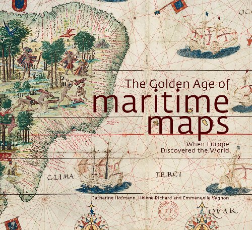 cover image The Golden Age of Maritime Maps: When Europe Discovered the World Name