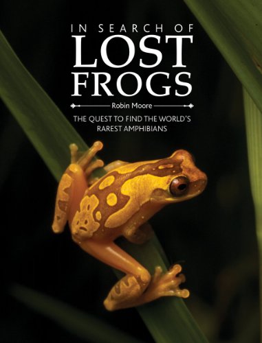 cover image In Search of Lost Frogs: The Quest to Find the World's Rarest Amphibians