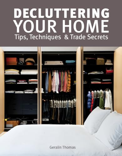 cover image Decluttering Your Home: Tips, Techniques, and Trade Secrets