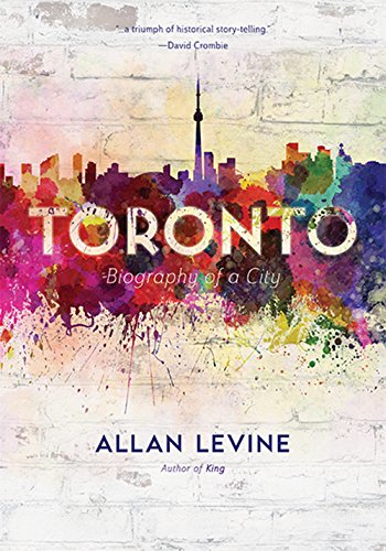 cover image Toronto: Biography of a City