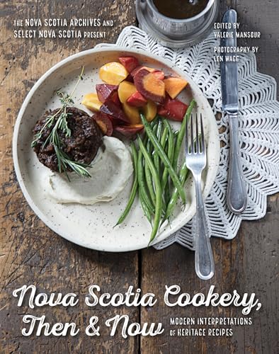 cover image Nova Scotia Cookery, Then and Now: Modern Interpretations of Heritage Recipes