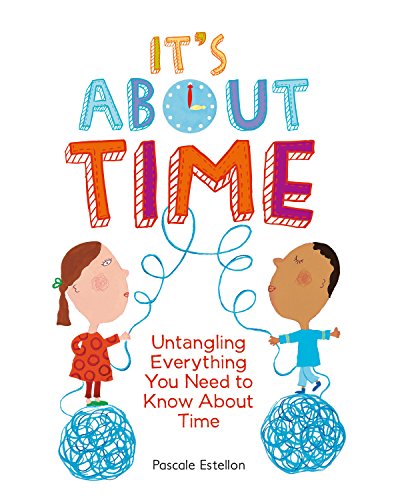 cover image It’s About Time: Untangling Everything You Need to Know About Time