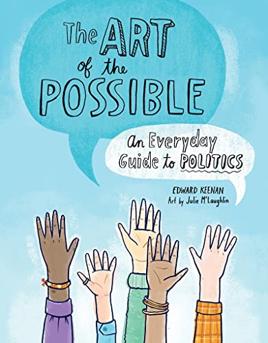 cover image The Art of the Possible: An Everyday Guide to Politics