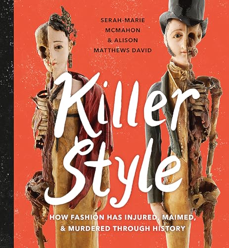 cover image Killer Style: How Fashion Has Injured, Maimed, & Murdered Through History