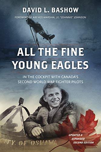 cover image All the Fine Young Eagles: In the Cockpit with Canada’s Second World War Fighter Pilots