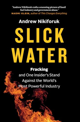 cover image Slick Water: Fracking and One Insider's Stand Against the World's Most Powerful Industry