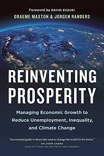cover image Reinventing Prosperity: Managing Economic Growth to Reduce Unemployment, Inequality, and Climate Change