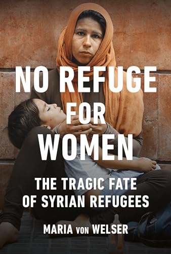 cover image No Refuge for Women: The Tragic Fate of Syrian Refugees