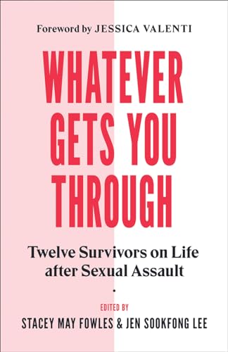 cover image Whatever Gets You Through: Twelve Survivors on Life After Sexual Assault